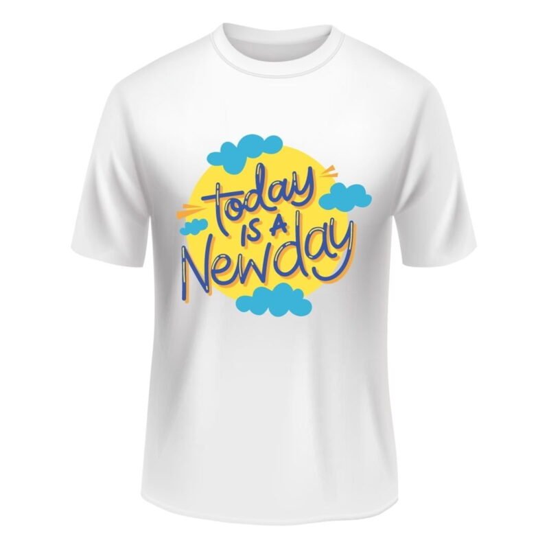 Round Neck Regular Today Is A Newday Text Tshirt For Men and Women - Unisex