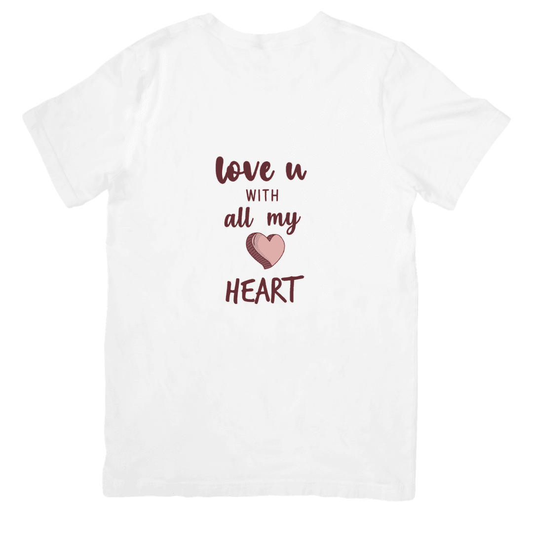 Loving You Deeply With My Whole Devoted Heart - T - SHIRT