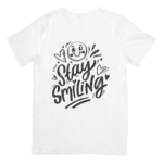 Stay Smiling and Keep Spreading Joy Every Day - Tshirt