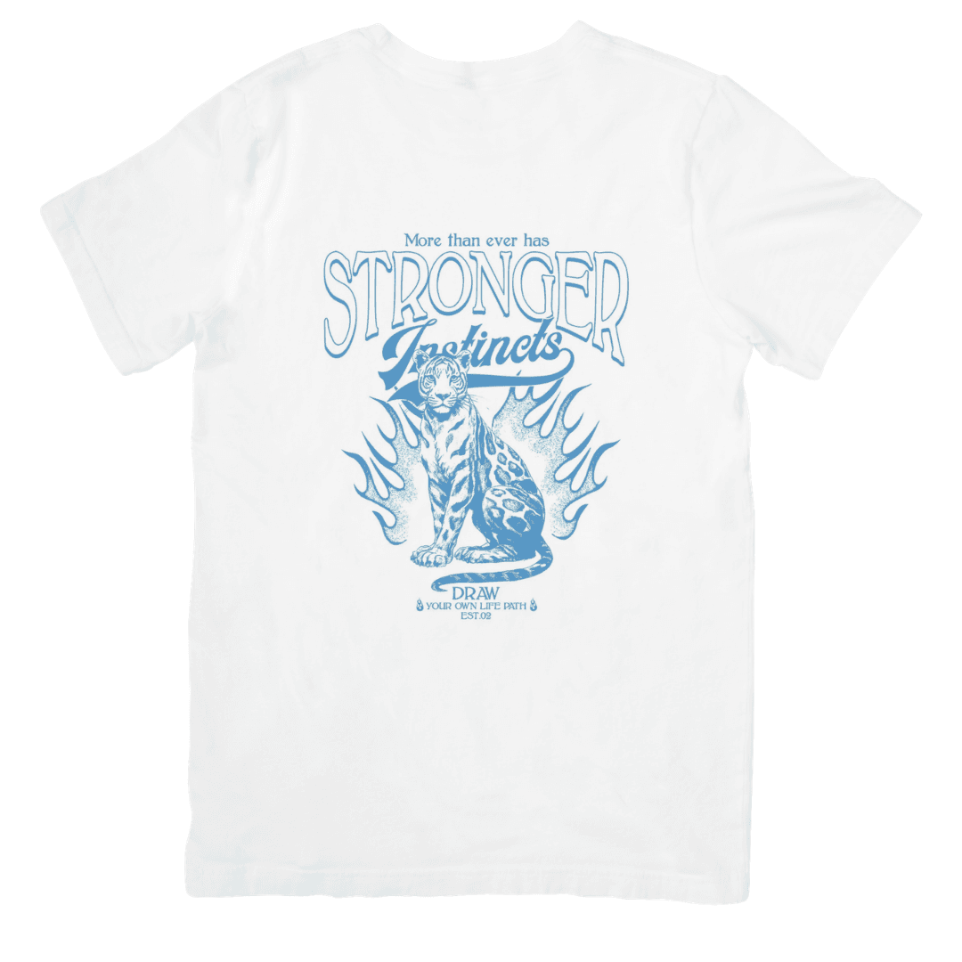 Stronger Instincts Guide The Fierce Tiger’s Life Path - T- SHIRT