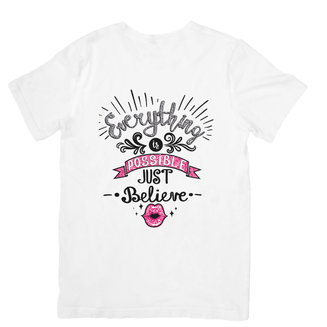 Everything Is Possible When You Truly Just Believe - TSHIRT