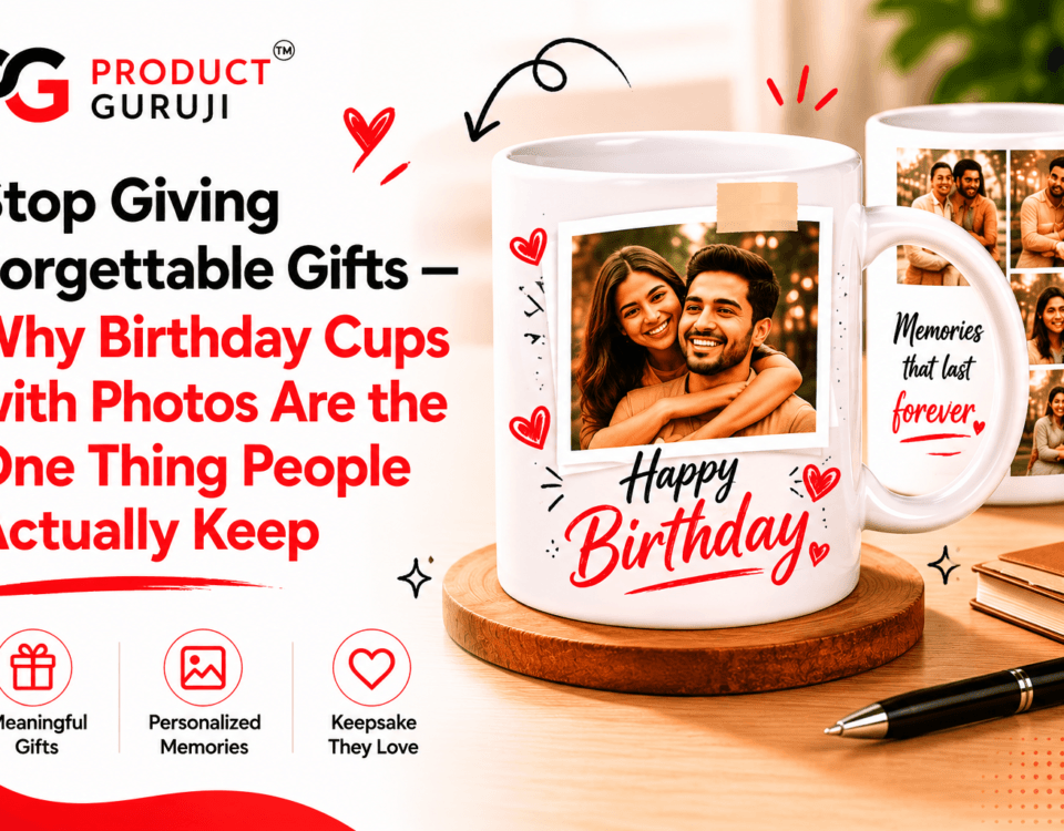 Stop Giving Forgettable Gifts — Why Birthday Cups with Photos Are the One Thing People Actually Keep 6 - Product GuruJi Personalized birthday cups with photos, custom photo mugs online India, printed birthday gift cups, customized photo coffee mug gift, unique birthday photo cup design