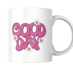Cute Good Day Greeting Design with Beautiful Flowers - Mug 1 - Product GuruJi Cute Good Day Greeting Design with Beautiful Flowers - Mug